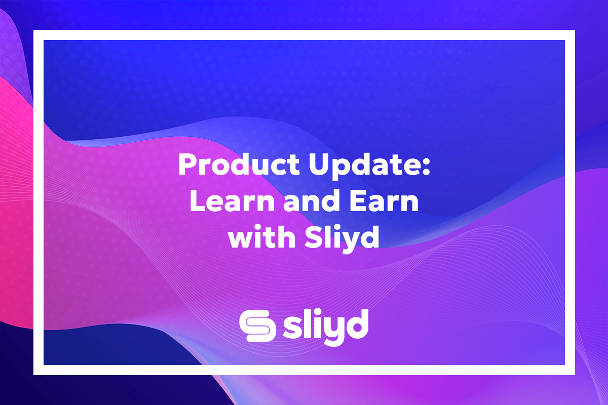 Product Update: Learn and Earn with Sliyd Blog Cover Image